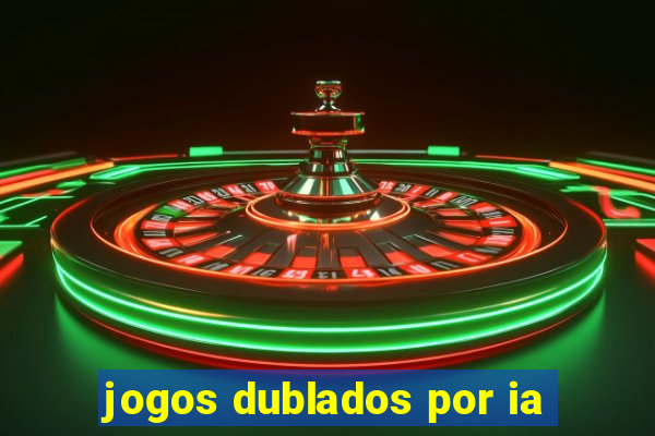 jogos dublados por ia